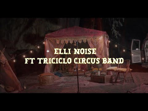 ELLI NOISE Ft. TRICICLO CIRCUS BAND - "Qué Fue Mejor" Acústico (Video Oficial)