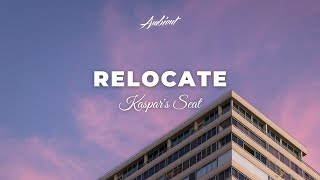 Kaspar's Seat - Relocate [relaxing guitar ambient]