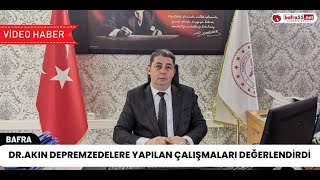 İlçe Sağlık Müdürü Akın Depremzedeler İle İlgili Önemli Açıklamalarda Bulundu