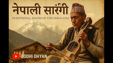 Nepali Sarangi | Soulful Folk Music by a Mountain Man | Bodhi Dhyan