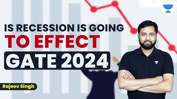 IS RECESSION IS GOING TO EFFECT GATE 2024 | RAJEEV SINGH #mechanical #gate #gate2024