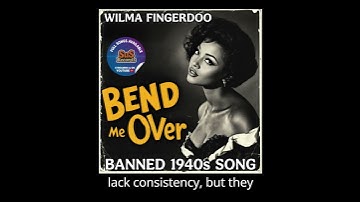 BEND ME OVER by Wilma Fingerdoo (Banned 1940s Song)