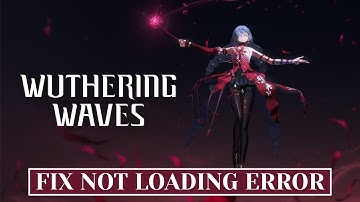 How To Fix Wuthering Waves Not Loading on PC Error #wutheringwaves #notloading