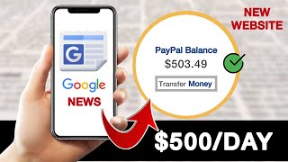 Earn $500 Per Day FROM GOOGLE NEWS (Make Money From Google 2021)