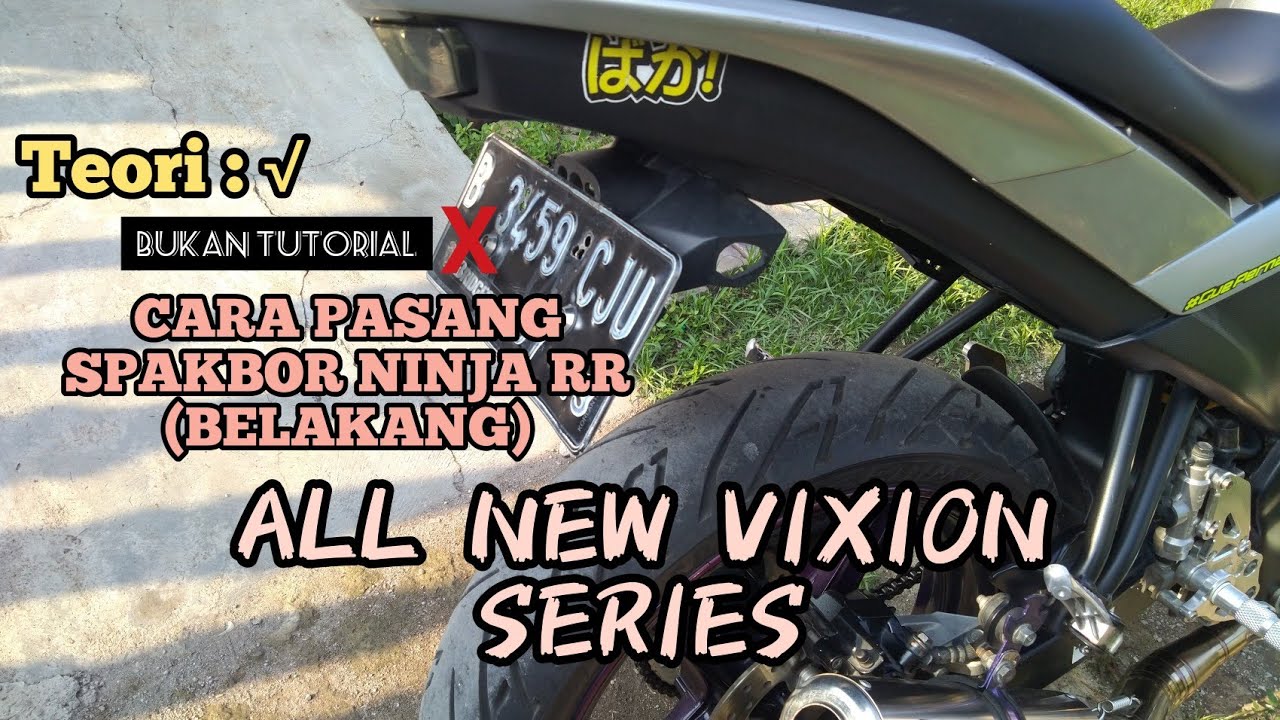 Cara Memasang Spakbor Belakang Ninja Rr Ke New Vixion Cara Memasang Spakbor Belakang Ninja Rr Ke New Vixion