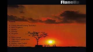 Flanella Full Album - Bila Engkau (KIASAN PRIA YG AKAN BERJANJI SETIA)