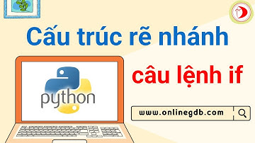 Sử dụng câu lệnh if trong Python [Tin học 10 - Bài 19]