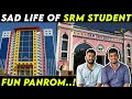 Life of srm students  srm university  sad life  atrocity ulagam ramapuram campus