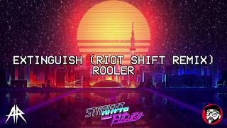 Rooler - EXTINGUISH (RIOT SHIFT REMIX) (ARCD001)