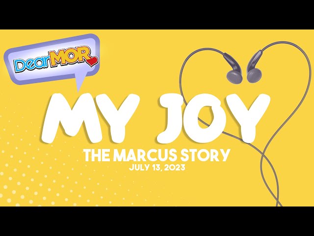 Dear MOR: My Joy The Marcus Story 07-13-23 class=