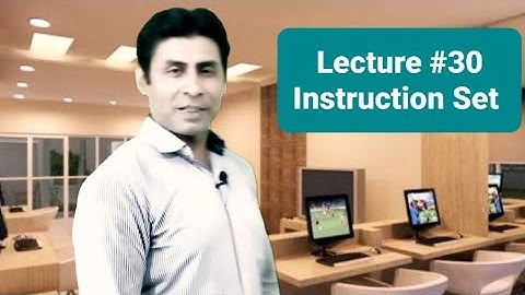 Computer Basics | Instruction Set| Lecture# 30 | by Ajmal Qadeer Ahmed