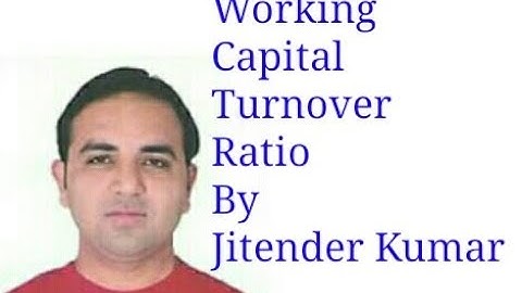 Calculation of Working Capital Turnover Ratio - By Jitender Kumar