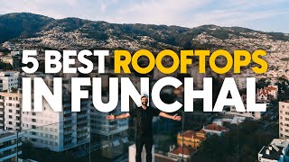 5 of the BEST ROOFTOPS in Funchal!