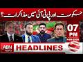 Government &amp; PTI Talks? | HEADINES 07:00 PM | ABNNEWS |
