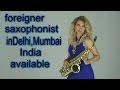 saxophone player in India,Mubai,Delhi,Goa booking for events and weddings