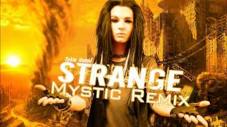 Tokio Hotel - Strange (Mystic Remix) HQ
