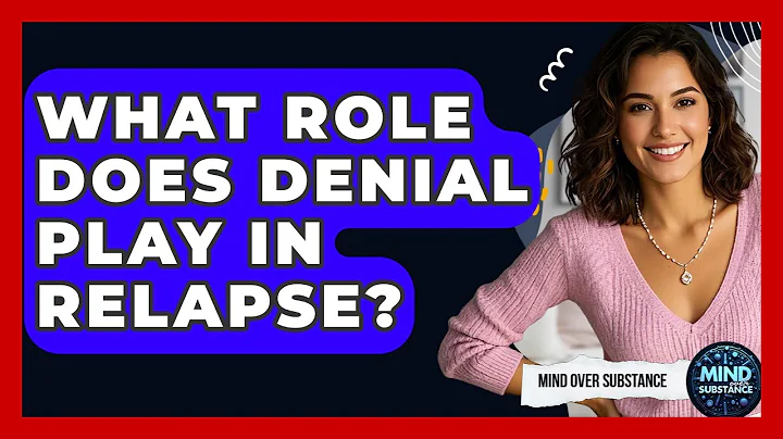 What Role Does Denial Play In Relapse? - Mind Over Substance