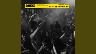 PLACES AND FACES - Songer & KiLLOWEN