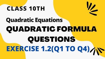 10th Class Math || Quadratic Formula || Exercise 1.2(Q1 to Q4) ||Learn Basic Math