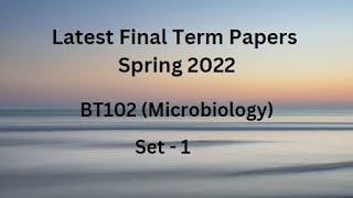 BT102 (Microbiology) Final Term Paper Spring 2022 - Set 1