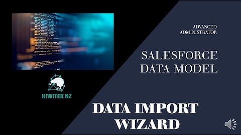 Data Import Wizard | Salesforce | Tutorial