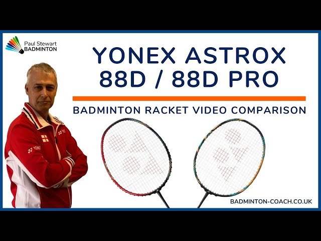 Yonex Astrox 88D vs 88D Pro Badminton Racket Comparison