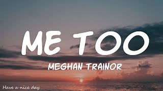 Meghan Trainor - Me Too (Lyrics) by Have a nice day 743 views 1 month ago 22 minutes