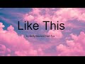 Like This by Kelly Rowland feat Eve (Lyrics)
