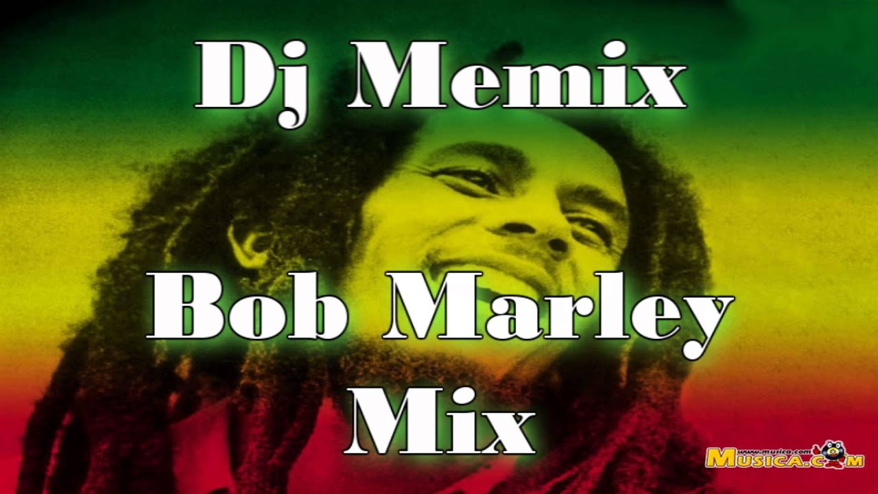 DJ MEMIX BOB MARLEY MIX YouTube
