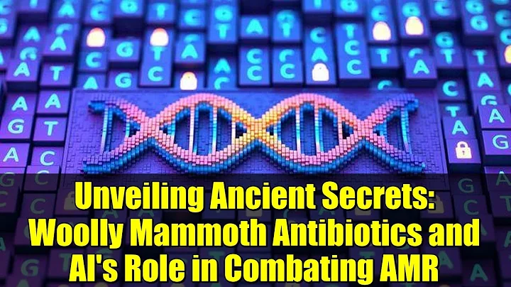 Unveiling Ancient Secrets: Woolly Mammoth Antibiotics and AI's Role in Combating AMR