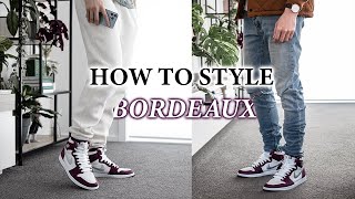 How to style - Air Jordan 1 Bordeaux (5 Outfits for ALL Occasions!)