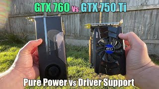 GTX 750 Ti Vs GTX 760 In 2023 - Sometimes Driver Support REALLY Helps...