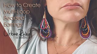 How to Create Multi-Loop Beaded Earrings