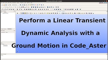 How-To Video: Perform a Linear Transient Dynamic Analysis with Code_Aster