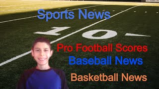 Sports News Episode 22 || Baseball News || Hockey News || Football Scores