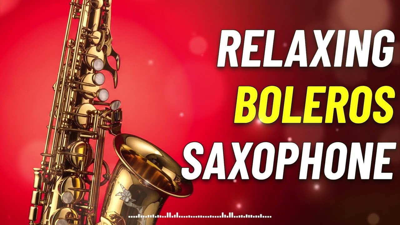 Canciones de Amor en Saxofón ❤️ Los Boleros Más Románticos para Dedicar