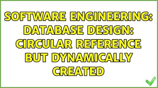 Software Engineering: Database design: circular reference but dynamically created