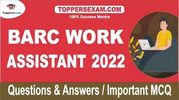 BARC WORK ASSISTANT Questions and Answers 2022 | Important MCQ | Study Material | Exam Pattern