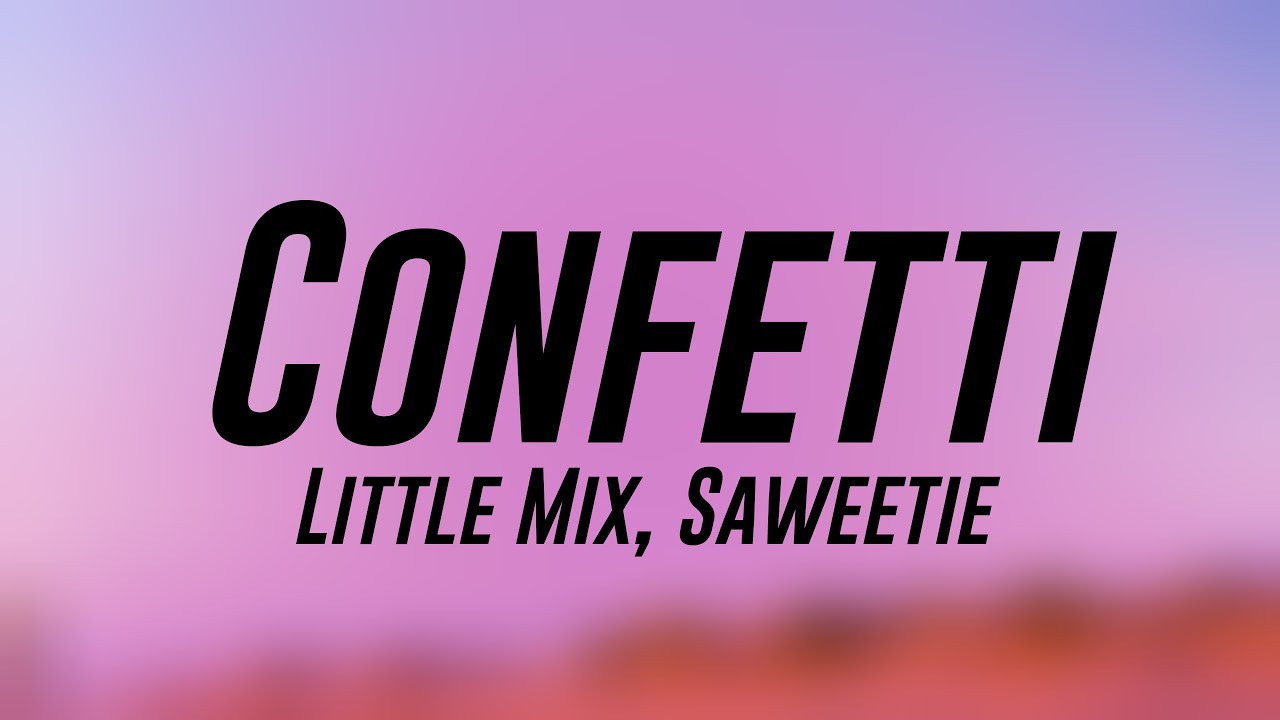 Confetti Little Mix, Saweetie (Lyrics Version) 💤 YouTube