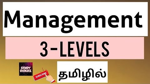 Levels of Management | Fully  Explained in tamil @StudyRiderz