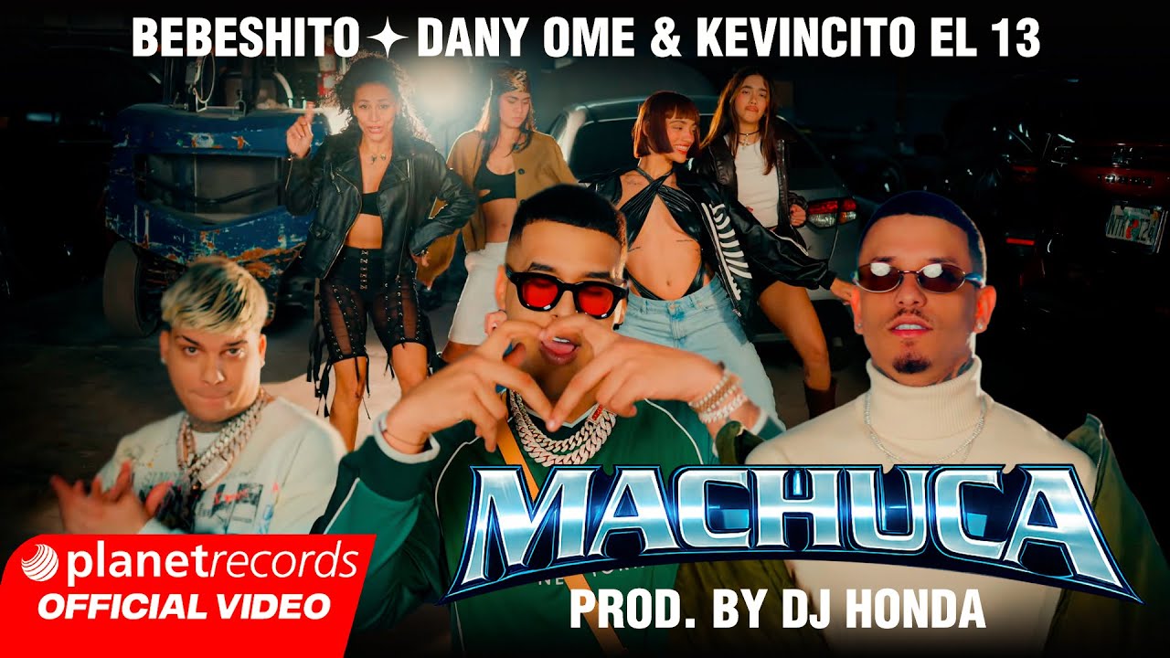 BEBESHITO ❌ DANY OME & KEVINCITO EL 13 - MACHUKA (Prod. by Dj Honda) EP LBMA #Repaton