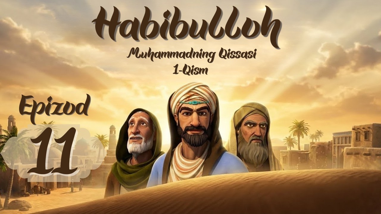 Habibulloh | Muhammadning qissasi - 1-qism - Epizod 11