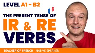 The Present Tense of IR and RE Verbs.