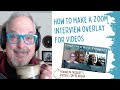 Making a Zoom Interview Overlay for Podcast Videos