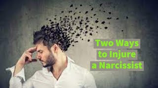 Two Ways to Injure a Narcissist: Narcissistic (overt) vs. Selfefficacy (covert) Injury
