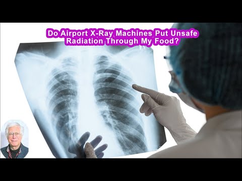 Do Airport X-Ray Machines Put Unsafe Radiation Through My Food