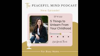 222. 5 Things To Unlearn From Your Childhood