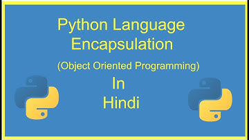 Encapsulation in Python - Python Tutorial for Beginners (2019)| Python in Hindi