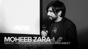 HDDG 33 : Moheeb Zara - How we started a Decentralized Space Agency