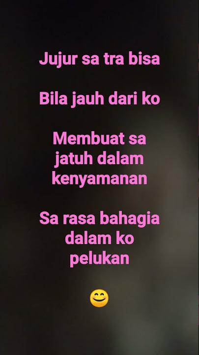 ( jujur sa tra bisa bila jauh dari ko )